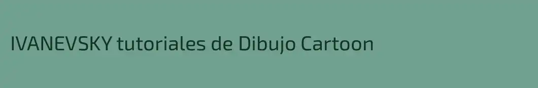IVANEVSKY tutoriales de Dibujo Cartoon